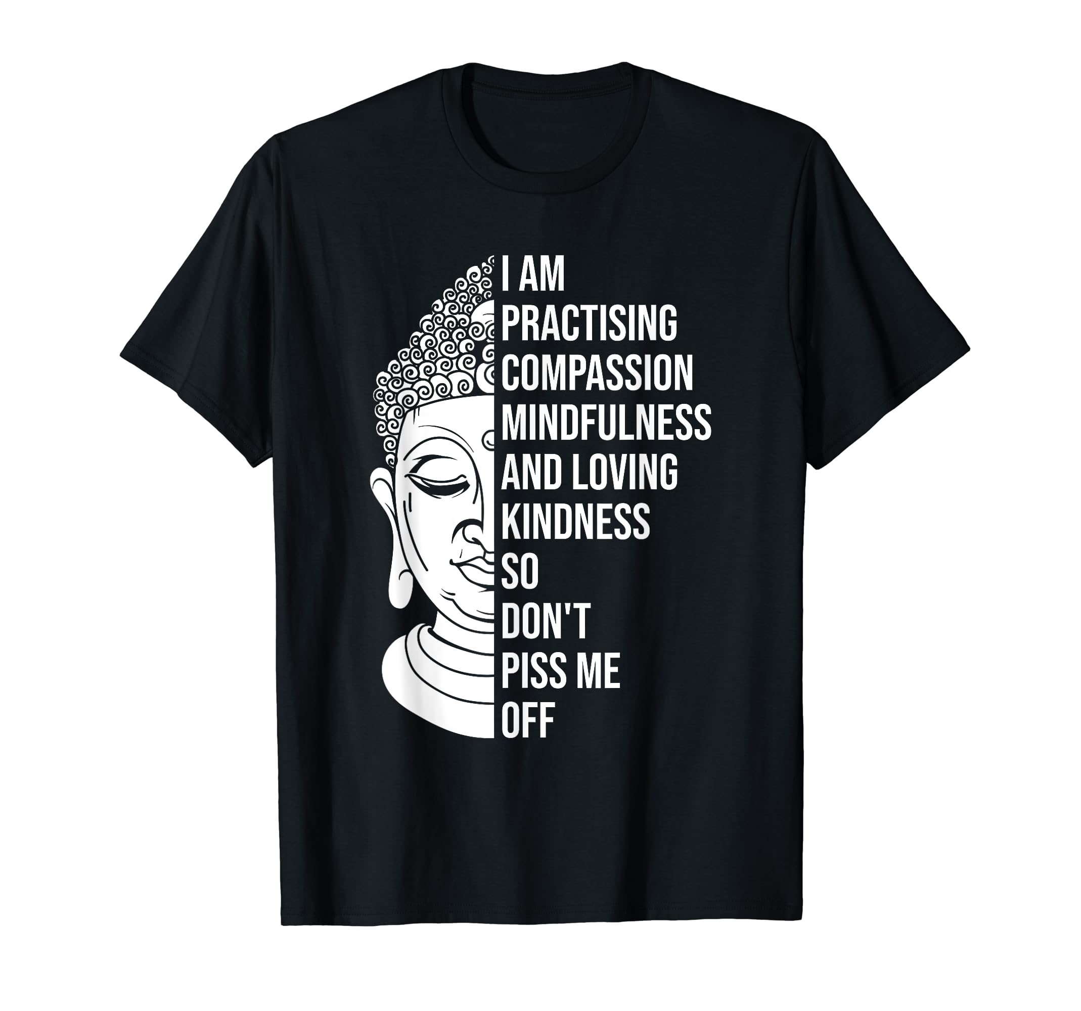 I Am Practising Compassion Mindfulness And T-Shirt - Graphic Print Unisex - T-Shirt, Sweatshirt, Hoodie
