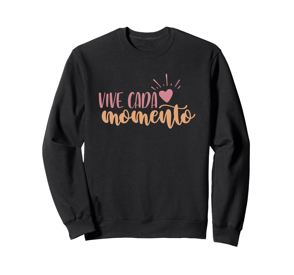 Vive Cada Momento Motivational Sweatshirt - Aesthetic Graphic Unisex - T-Shirt, Sweatshirt, Hoodie