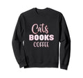Cat Books Coffee Cat Lover Cat Lover Sweatshirt - Novelty Apparel Men Women - T-Shirt, Sweatshirt, Hoodie