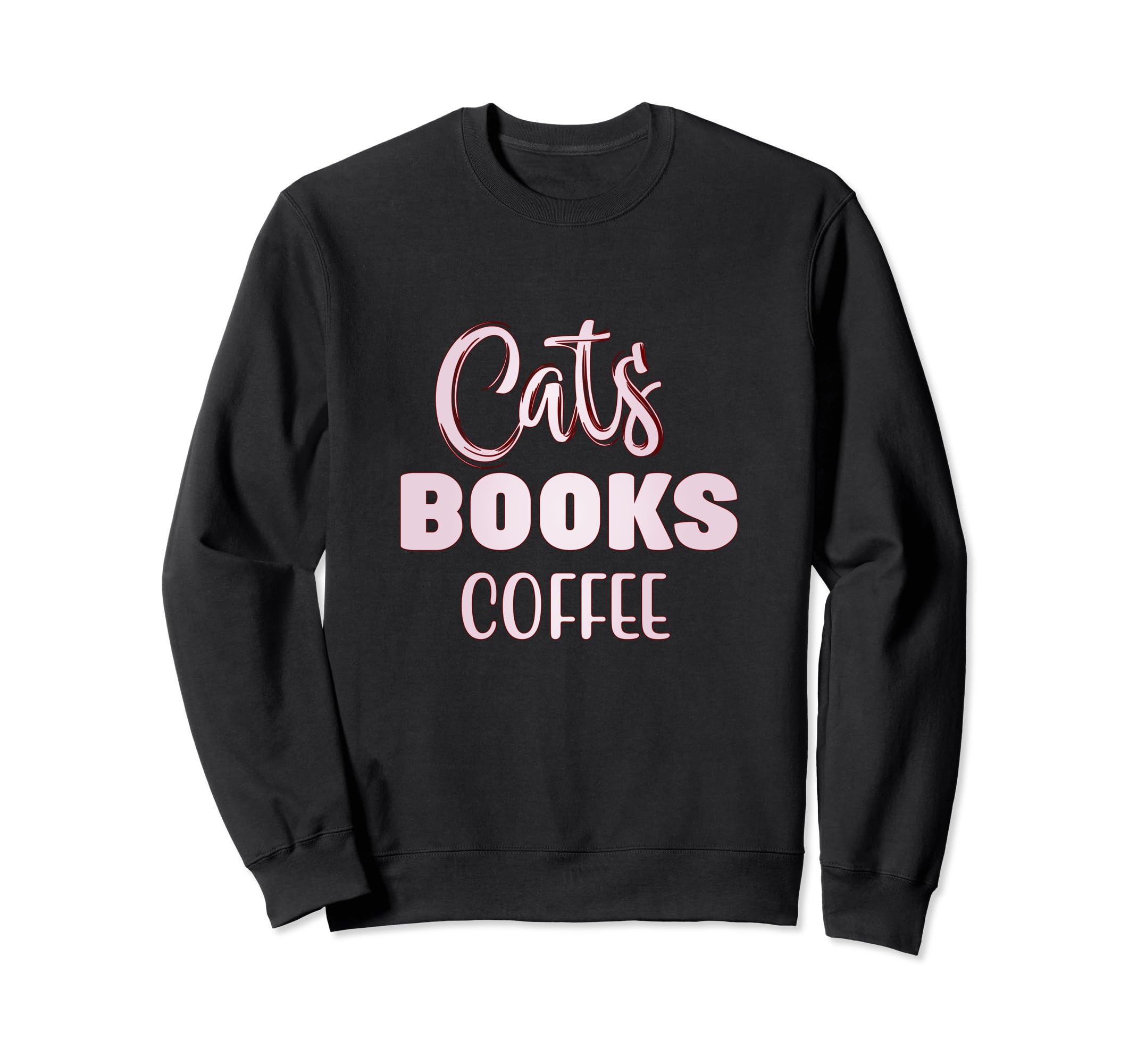 Cat Books Coffee Cat Lover Cat Lover Sweatshirt - Novelty Apparel Men Women - T-Shirt, Sweatshirt, Hoodie