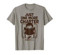 Just One More Chapter Funny Book Lover T-Shirt - Unique Graphic Men Women - T-Shirt, Sweatshirt, Hoodie