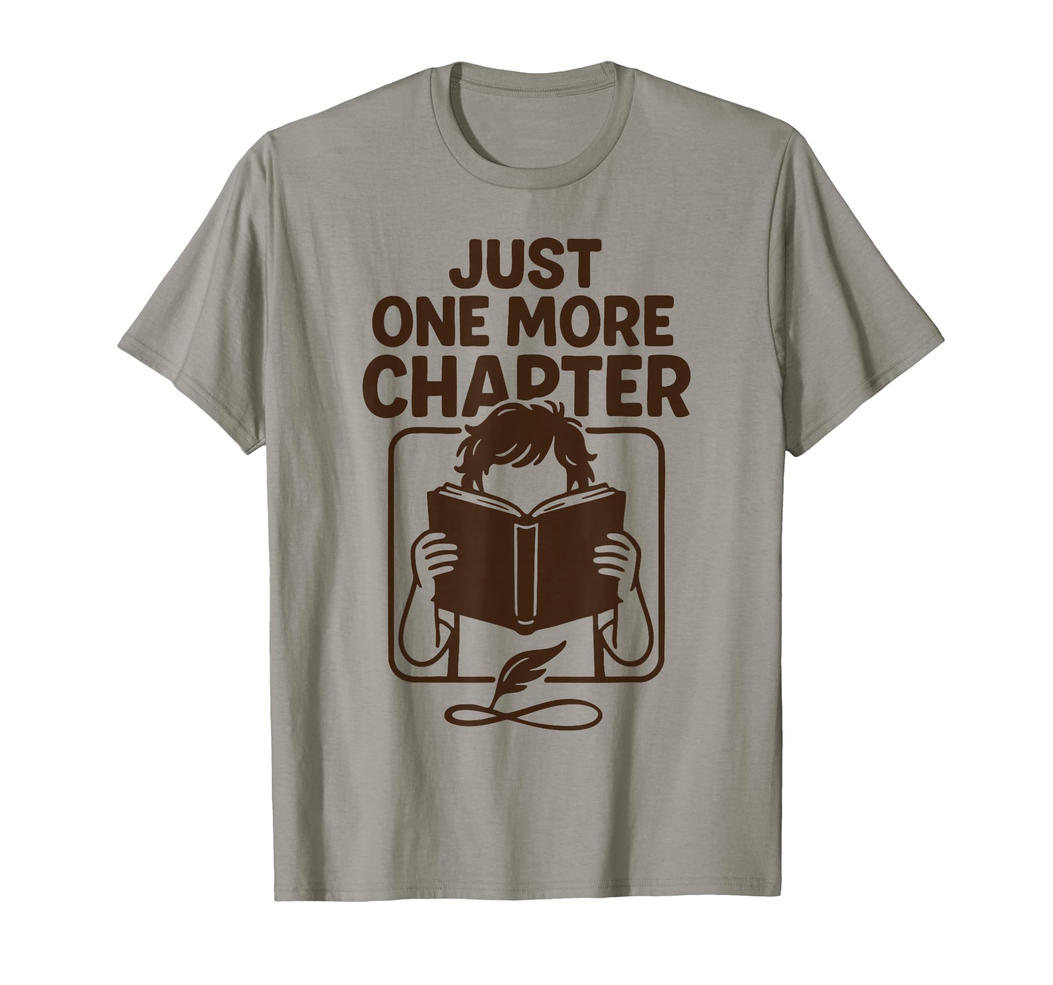 Just One More Chapter Funny Book Lover T-Shirt - Unique Graphic Men Women - T-Shirt, Sweatshirt, Hoodie