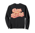 Doing My Best Ish Lazy Mood Sarcastic Sweatshirt - Trendy Graphic Unisex - T-Shirt, Sweatshirt, Hoodie