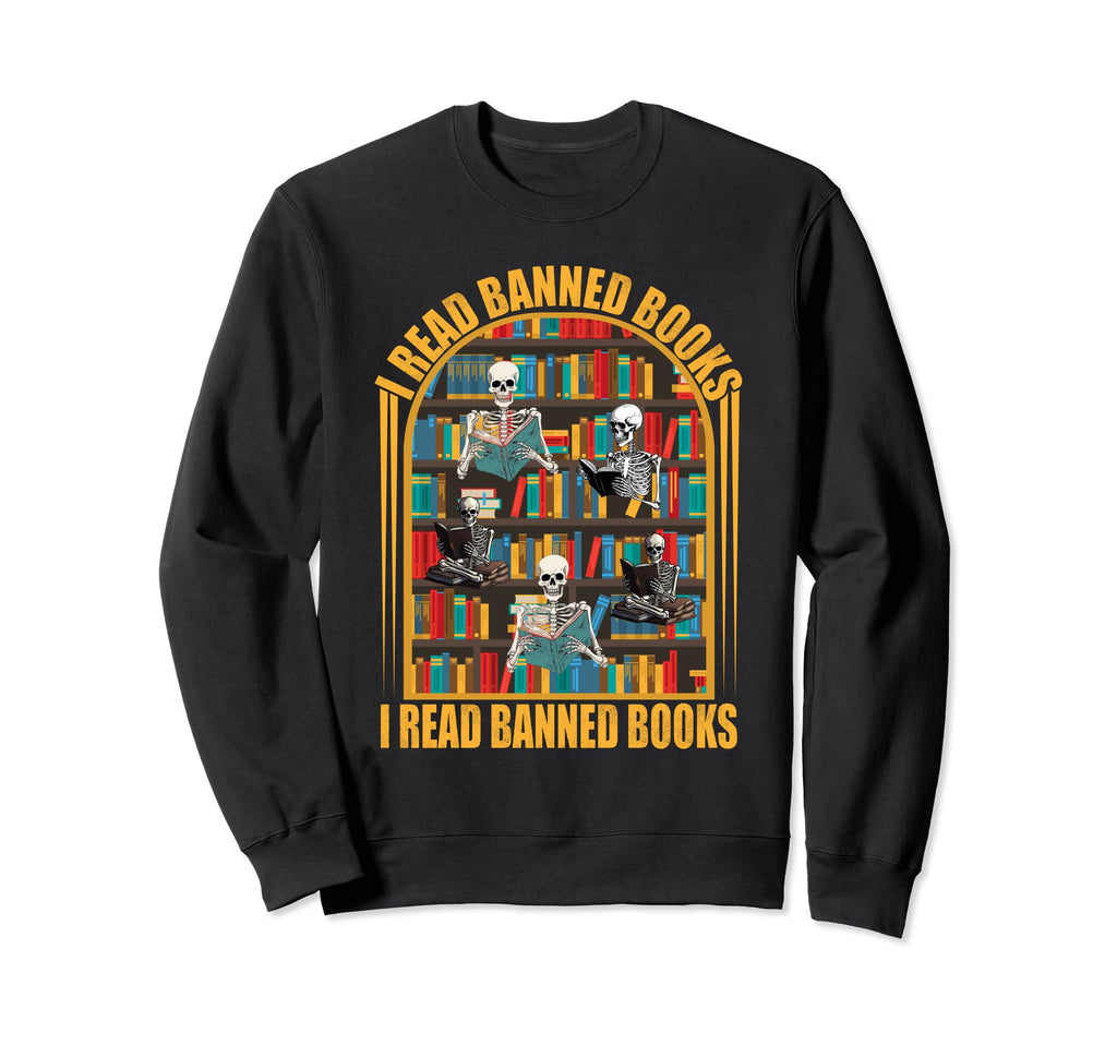 I Read Banned Books Lover Funny Sweatshirt - Aesthetic Graphic for Adults - T-Shirt, Sweatshirt, Hoodie