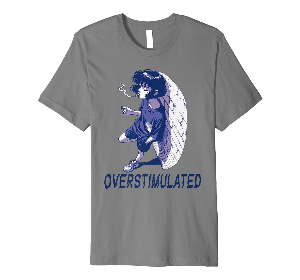 Funny Overstimulated Anime T-Shirt - Novelty Apparel Unisex - T-Shirt, Sweatshirt, Hoodie