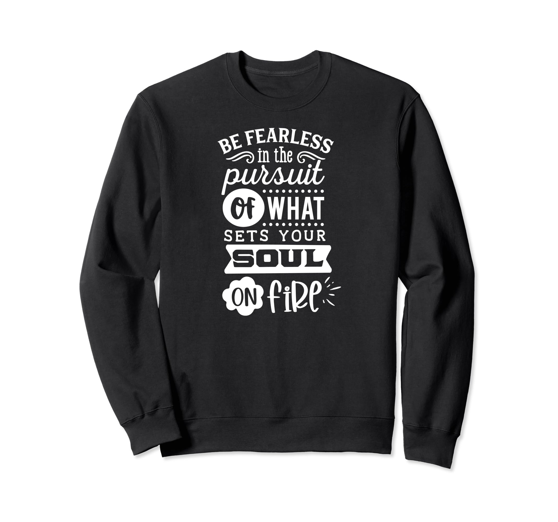 Be Fearless Self Love Self Care Sweatshirt - Custom Art Print Men Women - T-Shirt, Sweatshirt, Hoodie