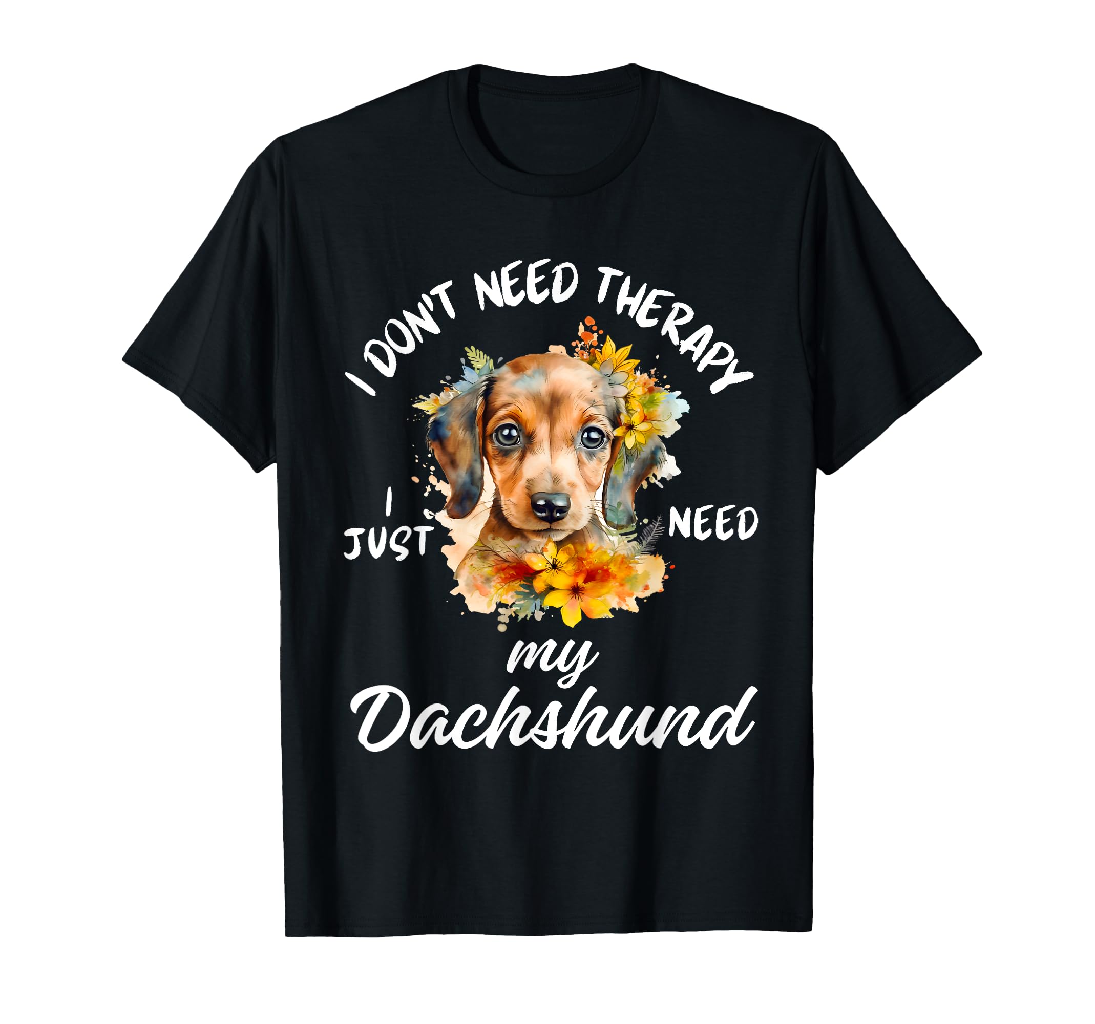 Dachshund Lover I Just Need My T-Shirt - Aesthetic Graphic Men Women - T-Shirt, Sweatshirt, Hoodie