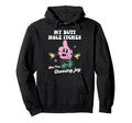 My Butt Hole Itches But Im Choosing Joy Funny Hoodie - Graphic Print Unisex - T-Shirt, Sweatshirt, Hoodie