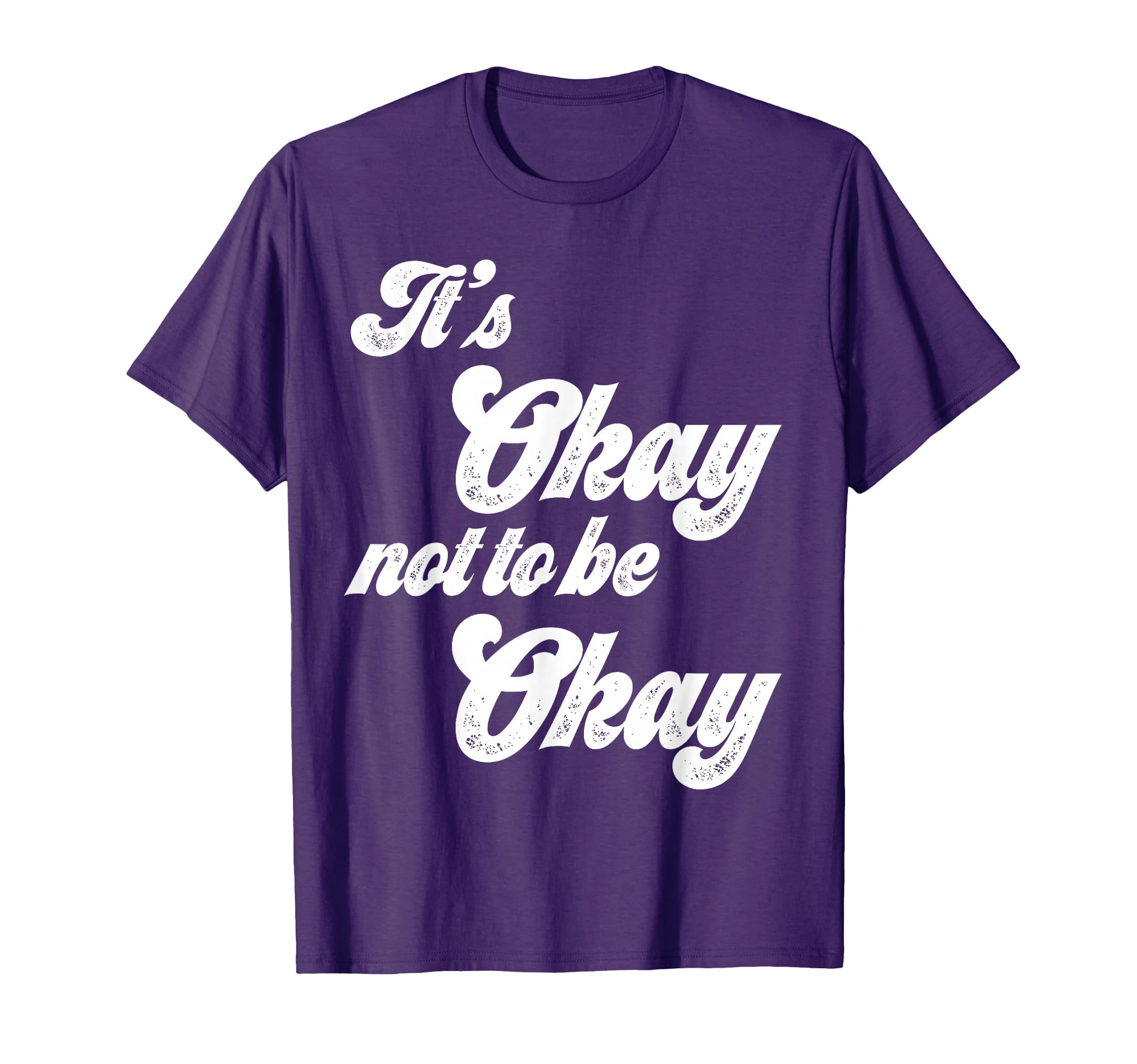 Its Okay To Not Be Okay Mental Health T-Shirt - Minimalist Print Unisex - T-Shirt, Sweatshirt, Hoodie