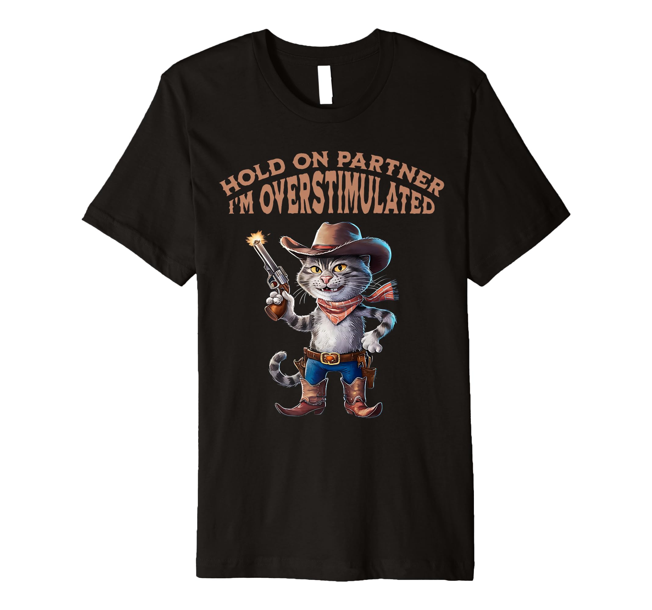 Hold Partner Im Overstimulated Funny T-Shirt - Unique Graphic for Adults - T-Shirt, Sweatshirt, Hoodie
