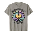 Neurodivergent And Thriving T-Shirt - Unique Graphic for Adults - T-Shirt, Sweatshirt, Hoodie