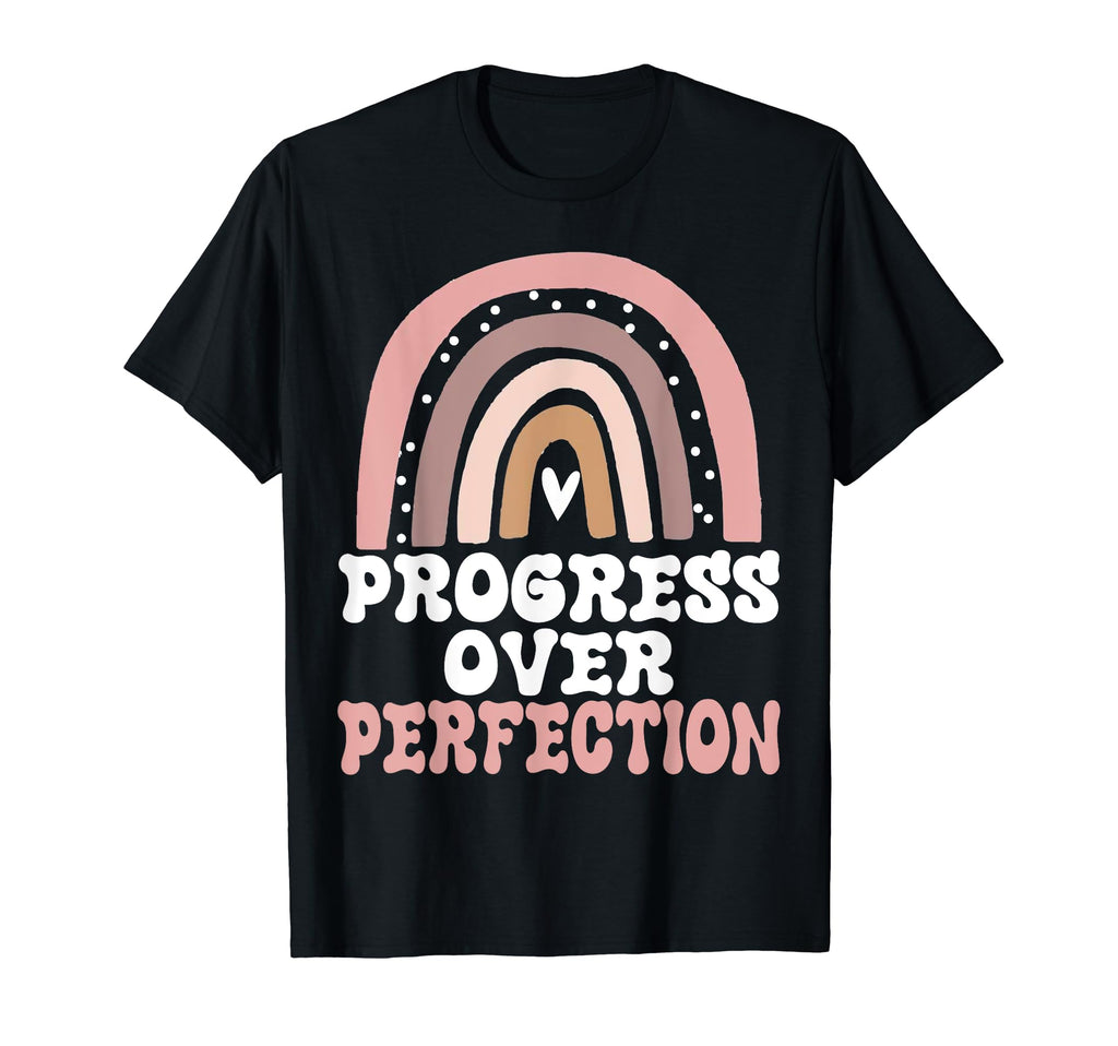 Progress Over Perfection Mental Health T-Shirt - Streetwear Style Unisex - T-Shirt, Sweatshirt, Hoodie