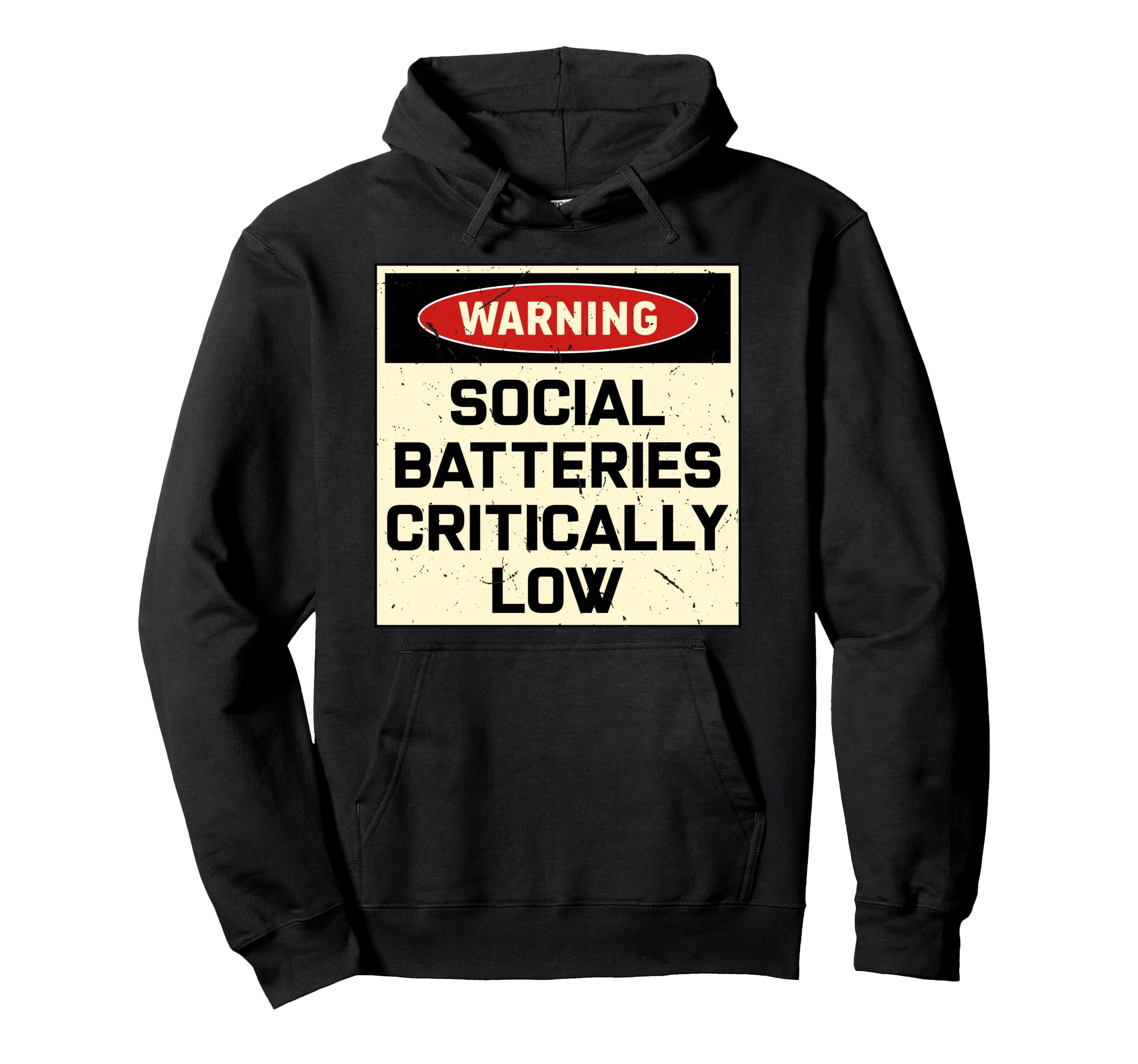 Warning Social Batteries Critically Low Hoodie - Trendy Graphic Men Women - T-Shirt, Sweatshirt, Hoodie