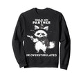 Hold Partner Im Overstimulated Cowboy Sweatshirt - Novelty Apparel Unisex - T-Shirt, Sweatshirt, Hoodie