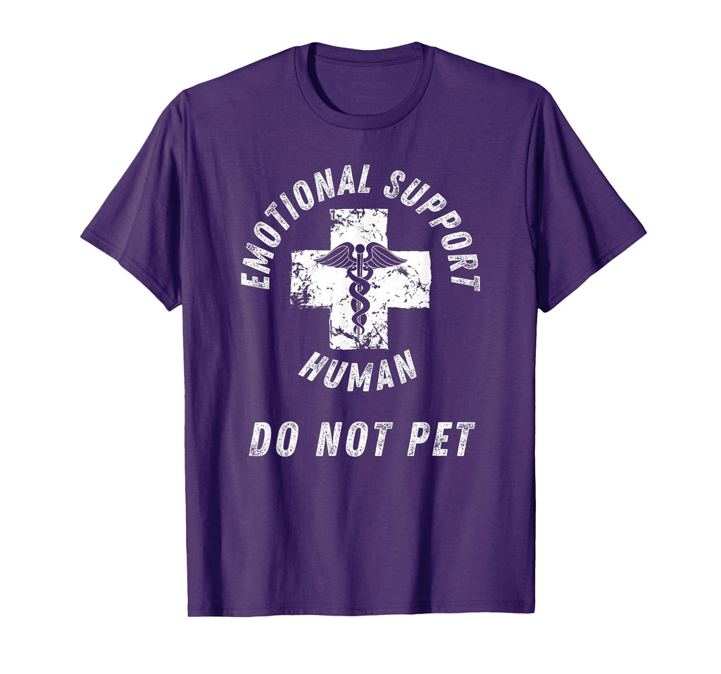 Emotional Support Human Do Not Pet T-Shirt - Unique Graphic Men Women - T-Shirt, Sweatshirt, Hoodie