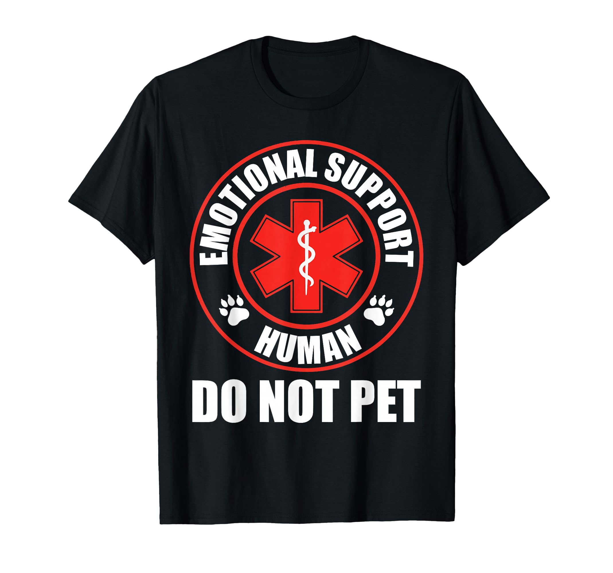 Emotional Support Human Do Not Pet T-Shirt - Custom Art Print Men Women - T-Shirt, Sweatshirt, Hoodie