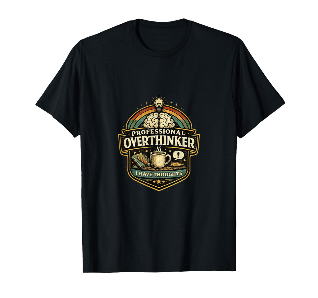 Professional Overthinker Badge T-Shirt - Custom Art Print for Adults - T-Shirt, Sweatshirt, Hoodie