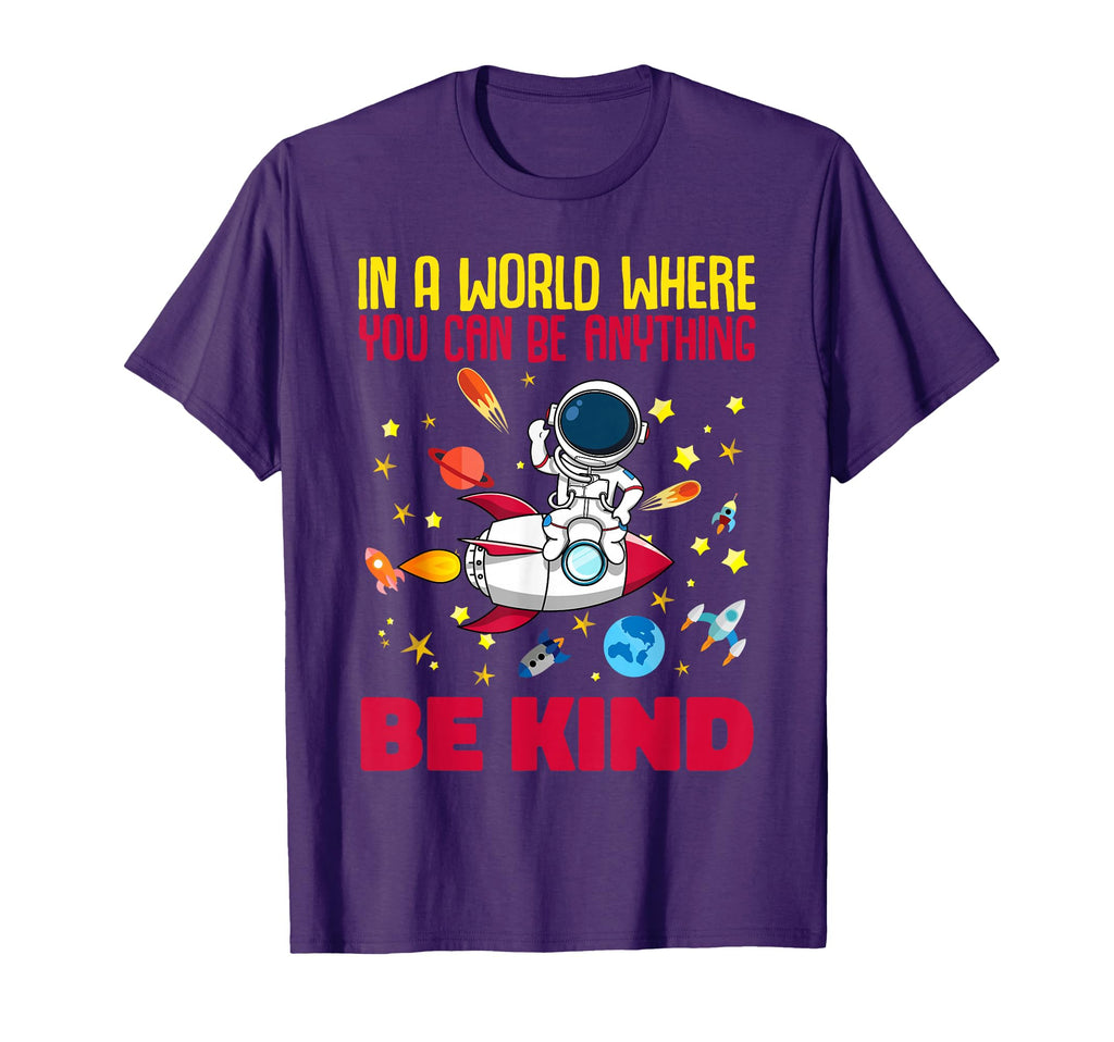 Kindness World Where You Can Be T-Shirt - Casual Everyday Wear for Adults - T-Shirt, Sweatshirt, Hoodie