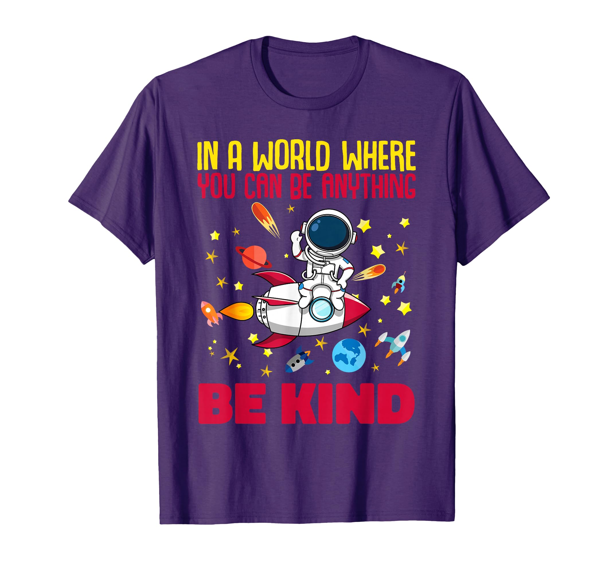 Kindness World Where You Can Be T-Shirt - Casual Everyday Wear for Adults - T-Shirt, Sweatshirt, Hoodie