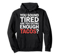 You Sound Tired Are You Eating Enough Hoodie - Graphic Print Men Women - T-Shirt, Sweatshirt, Hoodie