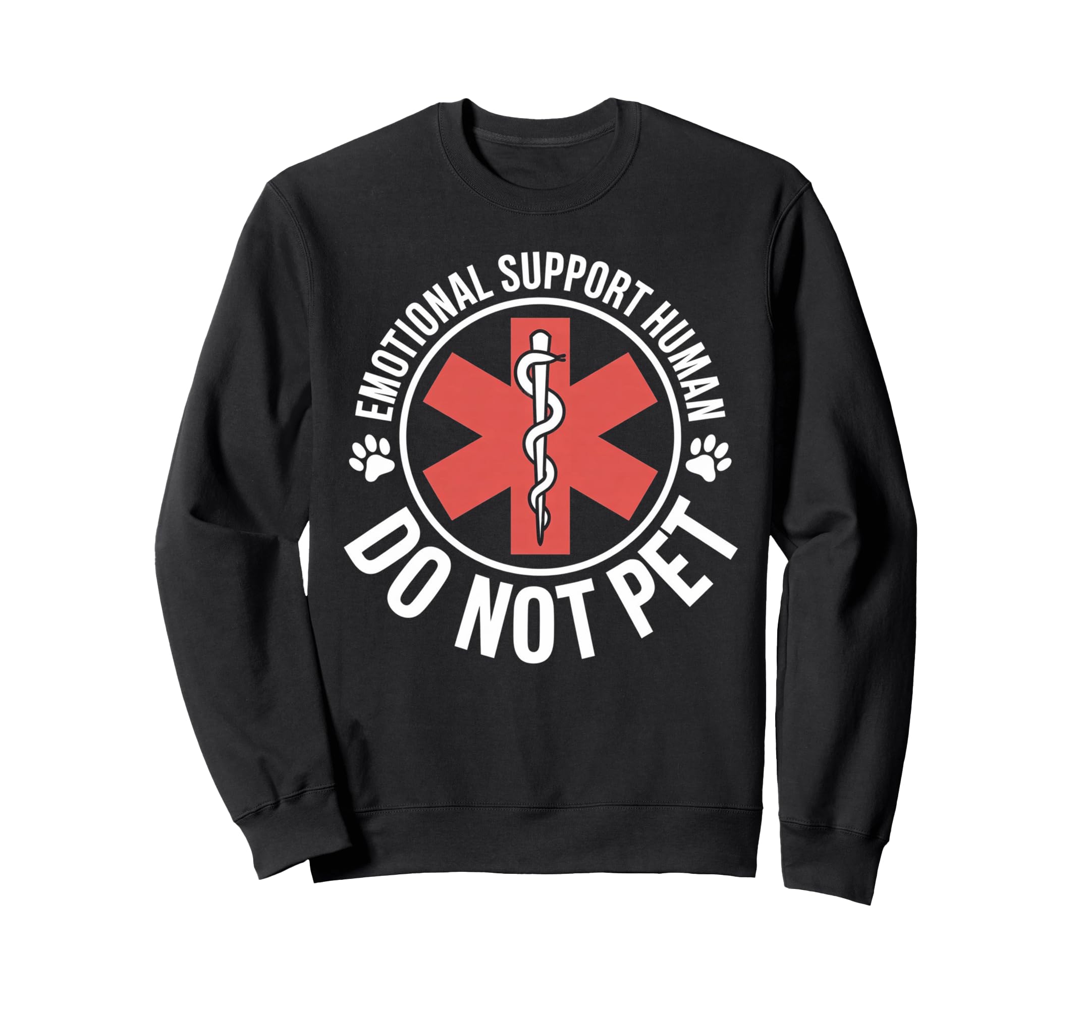 Emotional Support Human Do Not Pet Sweatshirt - Casual Everyday Wear Unisex - T-Shirt, Sweatshirt, Hoodie