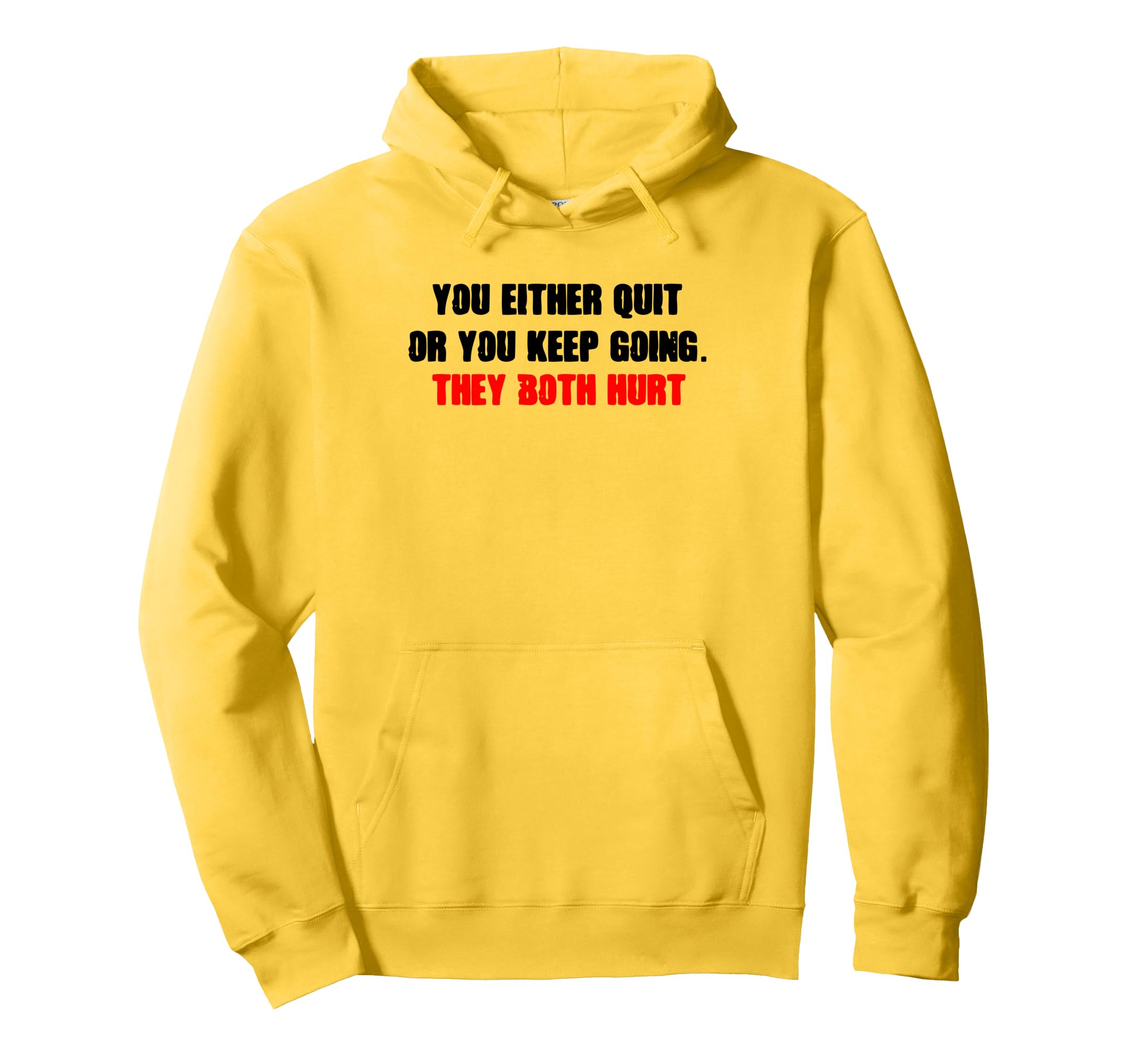 Motivational Quit Or Keep Continue Going Hoodie - Fun Novelty Design Unisex - T-Shirt, Sweatshirt, Hoodie