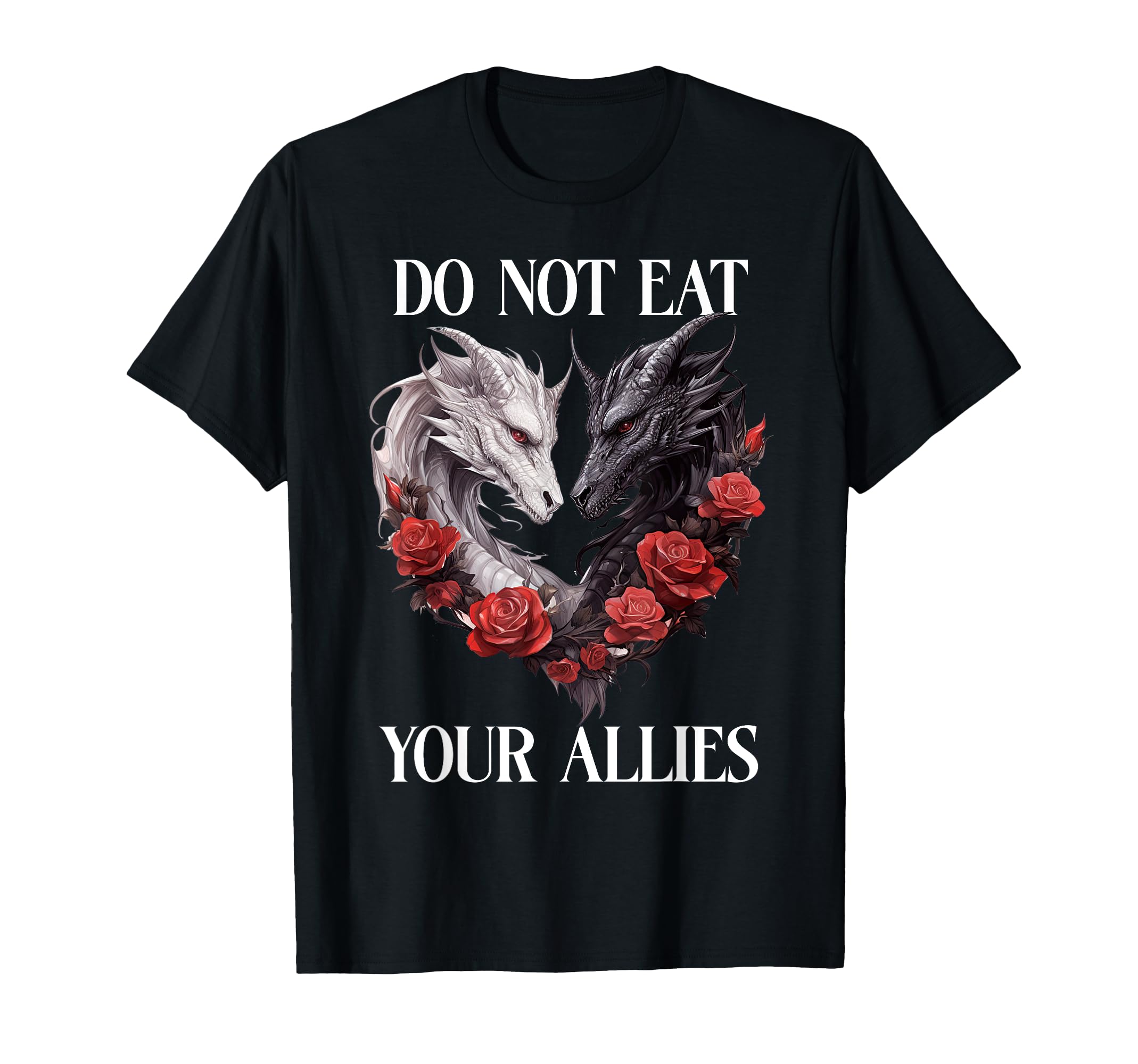 We Do Not Eat Allies Dragon Book Lover T-Shirt - Streetwear Style Unisex - T-Shirt, Sweatshirt, Hoodie