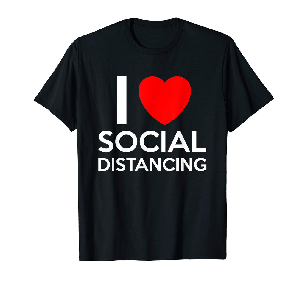 I Love Social Distancing Introvert T-Shirt - Custom Art Print Men Women - T-Shirt, Sweatshirt, Hoodie