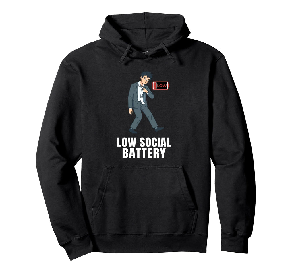 Low Social Battery After Work Hoodie - Fun Novelty Design for Adults - T-Shirt, Sweatshirt, Hoodie