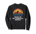 Rise Be Thankful Repeat Mountains Sweatshirt - Novelty Apparel Unisex - T-Shirt, Sweatshirt, Hoodie