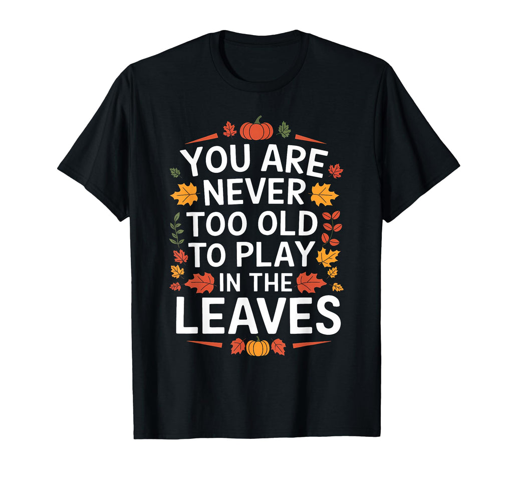 Funny Autumn Is Gentle Reminder That T-Shirt - Graphic Print Unisex - T-Shirt, Sweatshirt, Hoodie