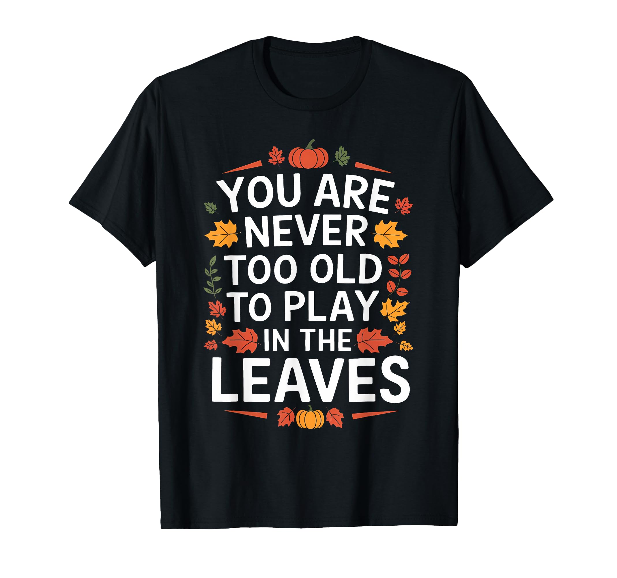 Funny Autumn Is Gentle Reminder That T-Shirt - Graphic Print Unisex - T-Shirt, Sweatshirt, Hoodie