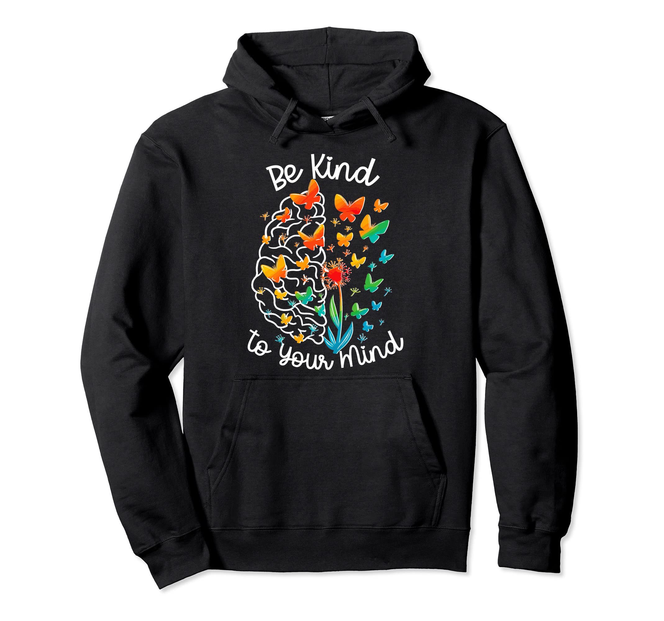 Be Kind To Your Mind Dandelion Mental Hoodie - Graphic Print for Adults - T-Shirt, Sweatshirt, Hoodie