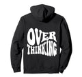 Overthinking Antisocial Over Thinkers Back Hoodie - Unique Graphic Unisex - T-Shirt, Sweatshirt, Hoodie