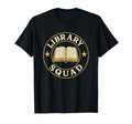 Library Squad Book Nerd Funny Reading T-Shirt - Minimalist Print Unisex - T-Shirt, Sweatshirt, Hoodie