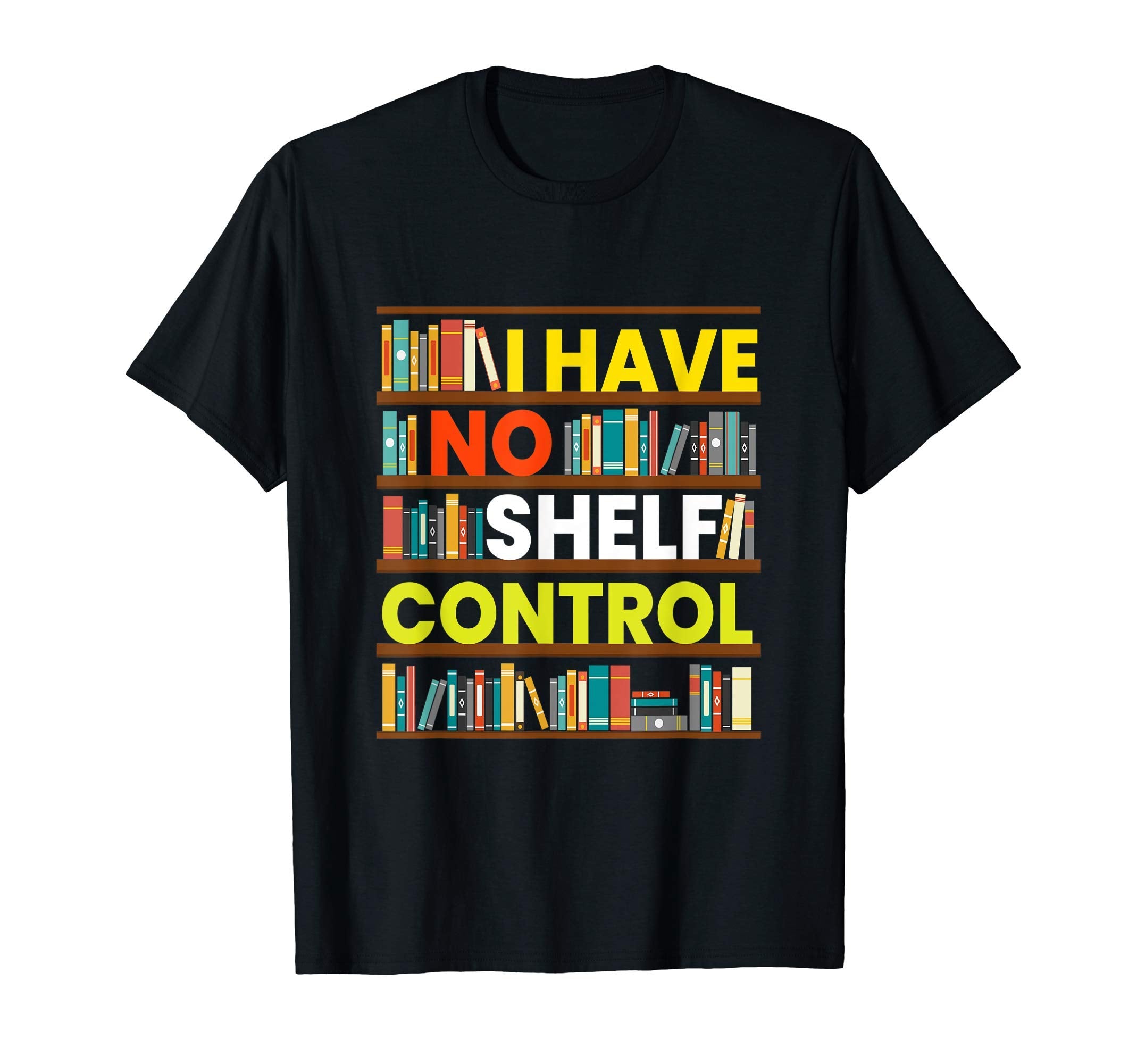 I Have No Shelf Control I Read Book T-Shirt - Custom Art Print for Adults - T-Shirt, Sweatshirt, Hoodie