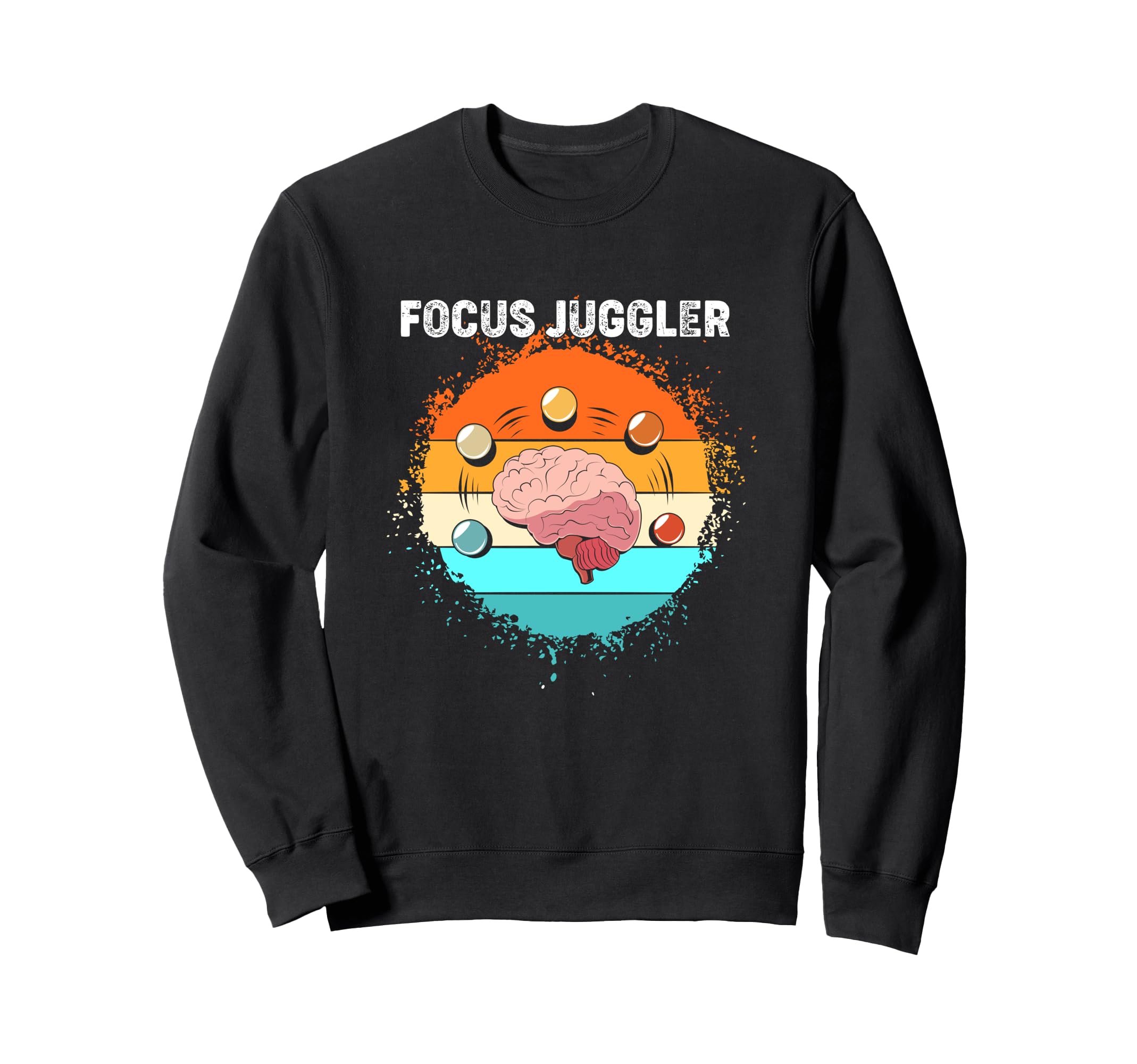 Human Brain Focus Juggler Adhd Sweatshirt - Trendy Graphic Men Women - T-Shirt, Sweatshirt, Hoodie