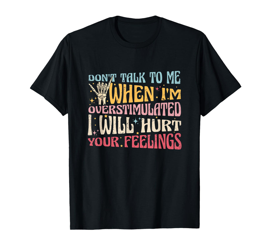 Groovy Dont Talk To Me When Im T-Shirt - Trendy Graphic for Adults - T-Shirt, Sweatshirt, Hoodie