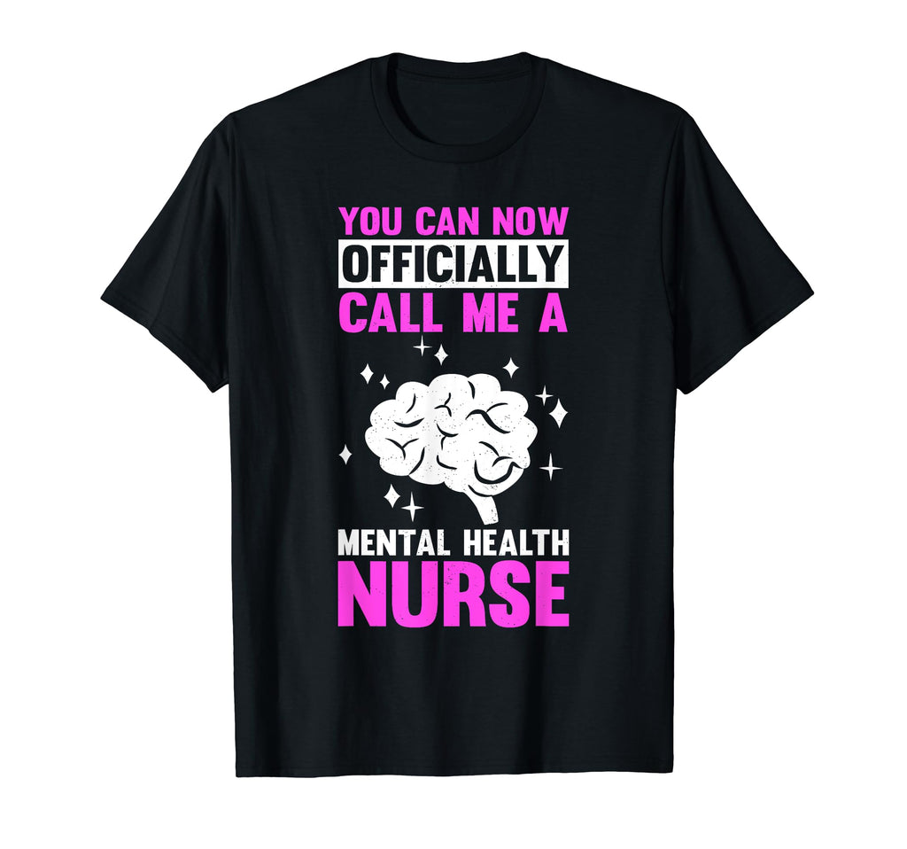 Nursing Finally Mental Health Nurse T-Shirt - Unique Graphic Unisex - T-Shirt, Sweatshirt, Hoodie