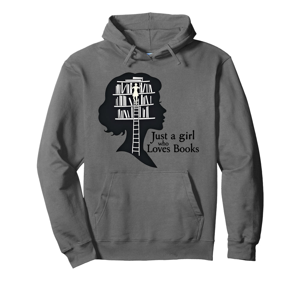 Just Who Loves Books Funny Books Lovers Hoodie - Trendy Graphic Men Women - T-Shirt, Sweatshirt, Hoodie