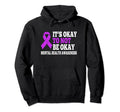 Its Okay To Not Be Okay Mental Health Hoodie - Casual Everyday Wear Unisex - T-Shirt, Sweatshirt, Hoodie