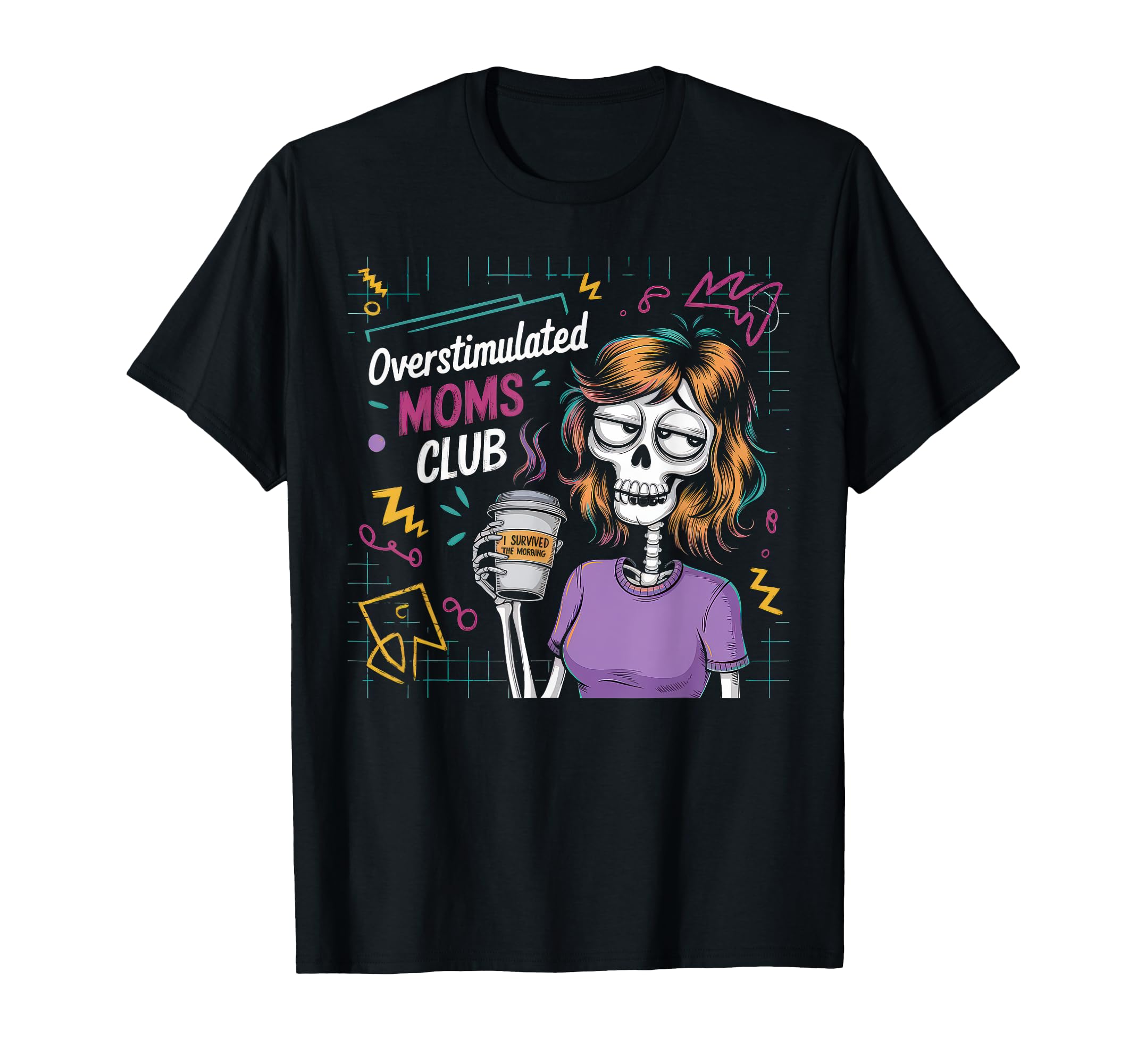 Overstimulated Moms Club Mom Depression T-Shirt - Unique Graphic Unisex - T-Shirt, Sweatshirt, Hoodie