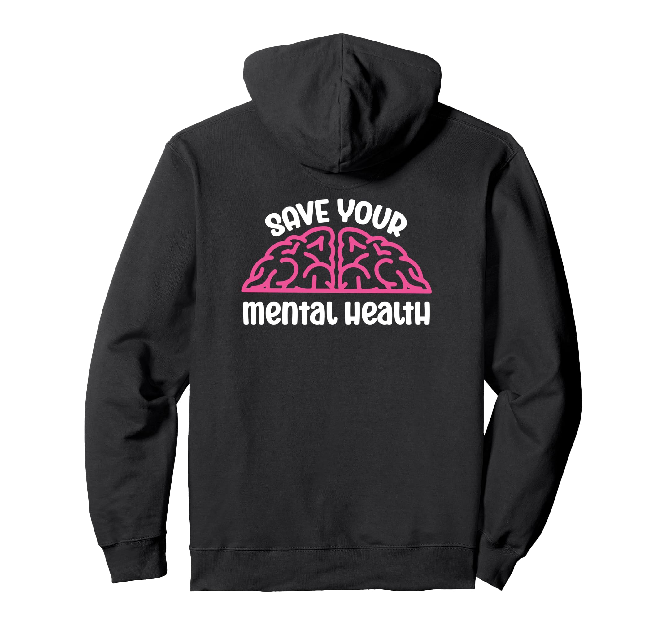 Save Your Mental Health Awareness Self Hoodie - Streetwear Style Unisex - T-Shirt, Sweatshirt, Hoodie