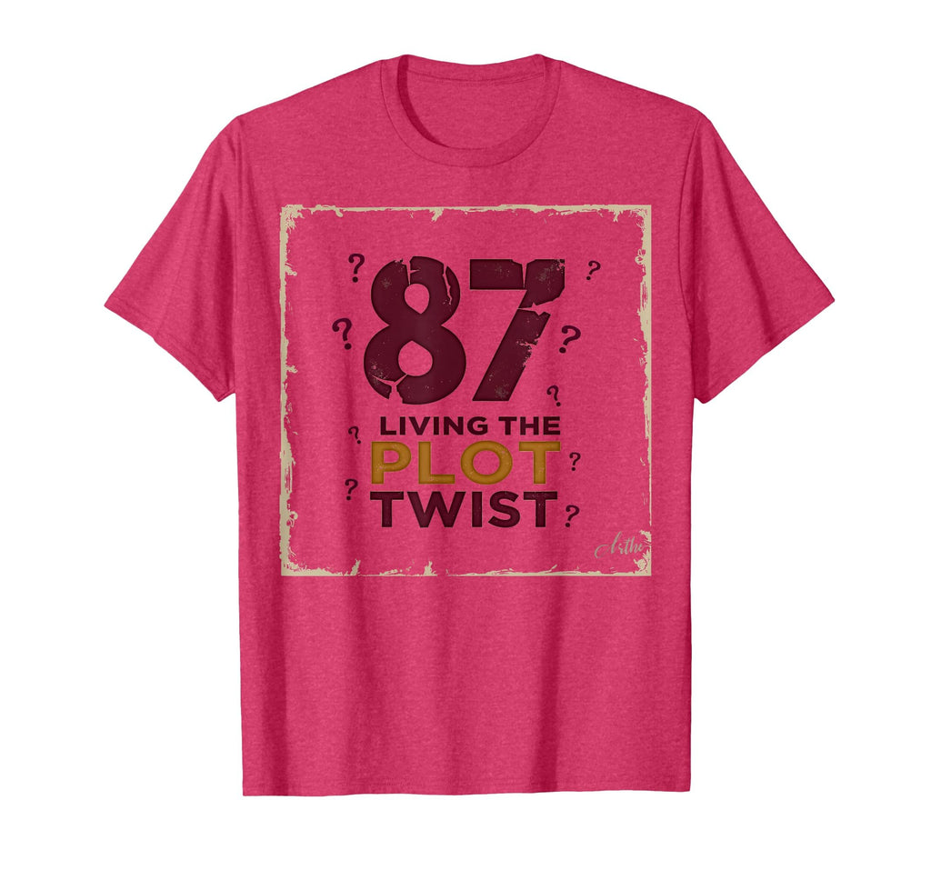 87 And Living Plot Twist Birthday Gift T-Shirt - Minimalist Print Unisex - T-Shirt, Sweatshirt, Hoodie
