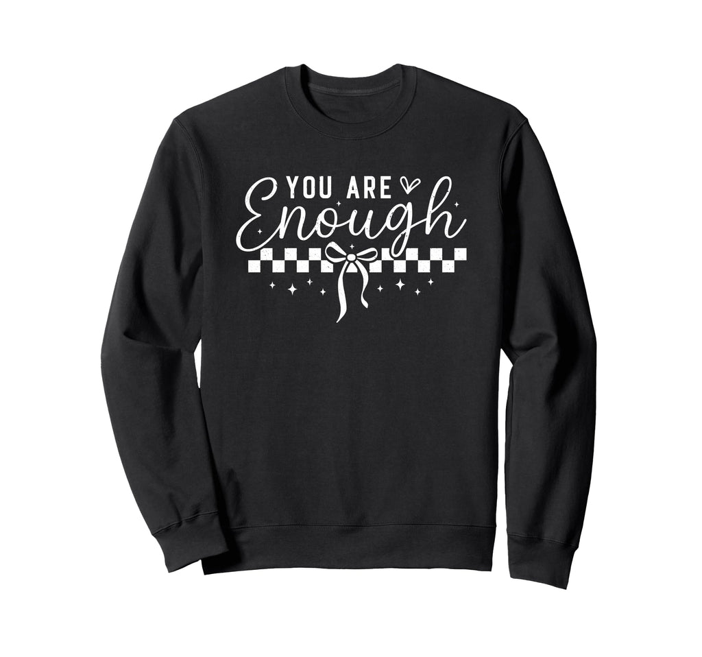 You Are Enough Checkerboard Sweatshirt - Casual Everyday Wear for Adults - T-Shirt, Sweatshirt, Hoodie