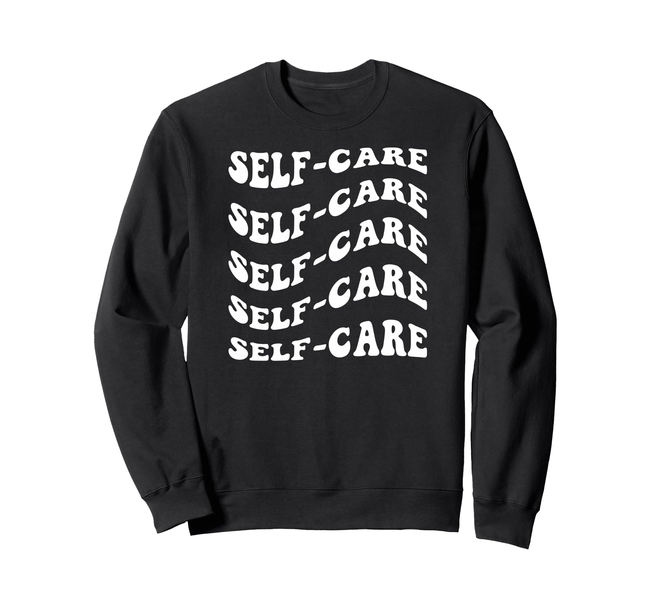 Self Care Sweatshirt - Aesthetic Graphic Men Women - T-Shirt, Sweatshirt, Hoodie