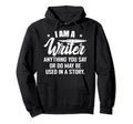 I Am Writer Funny Author Novelist Novel Hoodie - Minimalist Print Unisex - T-Shirt, Sweatshirt, Hoodie