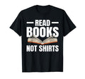 Funny Read Books Quotes Literary T-Shirt - Streetwear Style Men Women - T-Shirt, Sweatshirt, Hoodie