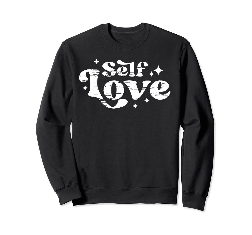 Motivational Self Love Care New Sweatshirt - Minimalist Print for Adults - T-Shirt, Sweatshirt, Hoodie