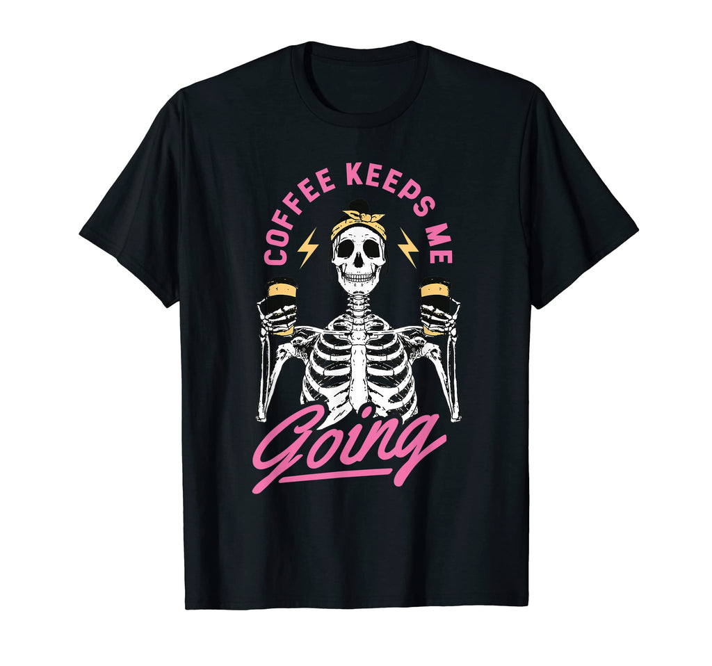 Coffee Coffee Lovers Keeps Me Going T-Shirt - Streetwear Style Men Women - T-Shirt, Sweatshirt, Hoodie